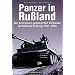 Panzer in Russland: Die deutschen gepanzerten Verb�nde im Russland-Feldzug 1941 - 1944