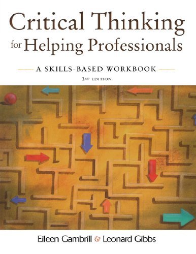 Critical Thinking for Helping Professionals: A Skills-Based Workbook