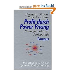 Profit durch Power Pricing: Strategien aktiver Preispolitik: Strategien aktiver Preispolitik. Das Handbuch f�r die optimale Preisgestaltung