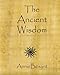 The Ancient Wisdom