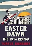 Easter dawn : the 1916 rising
