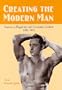 Creating the Modern Man: American Magazines and Consumer Culture, 1900-1950