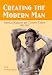Creating the Modern Man: American Magazines and Consumer Culture, 1900-1950
