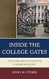 Inside the College Gates: How Class and Culture Matter in Higher Education