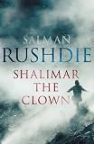 Shalimar the Clown: A Novel
