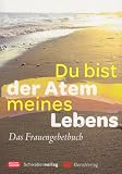 Produkt-Bild: Du bist der Atem meines Lebens: Das Frauengebetbuch