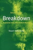 Breakdown: A Personal Crisis and a Medical Dilemma