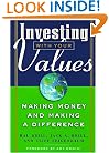 Investing With Your Values: Making Money and Making a Difference