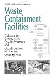Waste Containment Facilities: Guidance for Construction, Quality Assurance, and Quality Control of Liner and Cover Systems