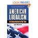 American Liberalism: An Interpretation for Our Time (H. Eugene and Lillian Youngs Lehman Series)