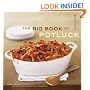The Big Book of Potluck: Good Food - and Lots of It - for Parties, Gatherings, and All Occasions