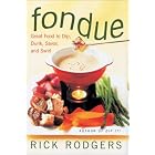 Fondue: Great Food To Dip, Dunk, Savor, And Swirl by  Rick Rodgers