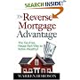The Reverse Mortgage Advantage: The Tax-Free, House Rich Way to Retire Wealthy!
