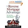 The Reverse Mortgage Advantage: The Tax-Free, House Rich Way to Retire Wealthy!