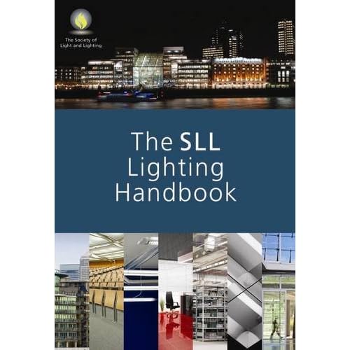 The SLL Lighting Handbook Peter Raynham 9781906846022 Books