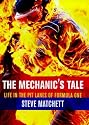 The Mechanic's Tale Life in the Pit Lanes of Formula One