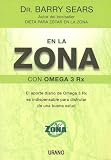 En La Zona Con Omega 3rx / The Omega Rx Zone: El Aporte Diario de Omega 3 Rx es Indispensable para Disfrutar de una Buena Salud / The Miracle of the New High-Dose Fish Oil