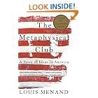 Click here to buy The Metaphysical Club: A Story of Ideas in America by  Louis Menand.