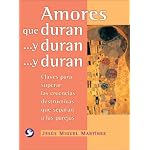 Amores que duran . . . y duran . . . y duran: Claves para superar las creencias destructivas que separan a las parejas book cover