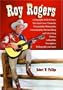 Roy Rogers: A Biography, Radio History, Television Career Chronicle, Discography, Filmography, Comicography, Merchandising and Advertising History, Collectibles Description, Bibliography and Index