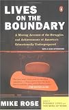 Lives on the Boundary: A Moving Account of the Struggles and Achievements of Americas Educationally Underprepared