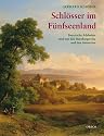 Schl&ouml;sser im F&uuml;nfseenland: Bayerische Adelssitze rund um den Starnberger See und den Ammersee