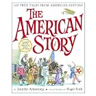 Click here to buy The American Story: 100 True Tales from American History by Jennifer Armstrong and Roger Roth.
