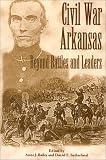 Civil War Arkansas: Beyond Battles and Leaders (The Civil War in the West)