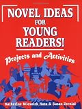 Novel Ideas for Young Readers!: Projects and Activities