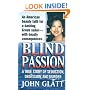 Blind Passion: A True Story of Seduction, Obsession, and Murder (St. Martin's True Crime Library)