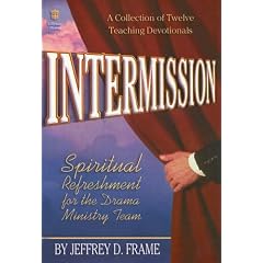 Intermission: Spiritual Refreshment for the Drama Ministry Team (Lillenas Drama)