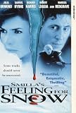 Used : Smilla's Feeling for Snow [1997]