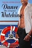 Dance Like Everyone's Watching (Cruise Liner Adventures)