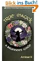 True Magick: A Beginner's Guide (Llewellyn's Practical Magick)