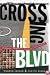 Crossing the BLVD: Strangers, Neighbors, Aliens in a New America