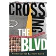 Crossing the Blvd: Strangers, Neighbors, Aliens in a New America