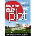 How to Find and Buy a Building Plot: A Step-by-step Guide to Acquiring the Right Land, with the Right Permissions, at the Right Price