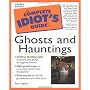 The Complete Idiot's Guide to Ghosts and Hauntings by Tom Ogden