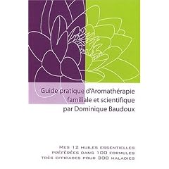 Guide pratique d'aromatherapie familiale et scientifique