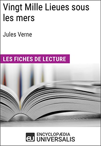 Vingt Mille Lieues sous les mers de Jules Verne: Les Fiches de lecture d'Universalis (French Edition)