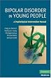 Bipolar Disorder in Young People: A Psychological Intervention Manual