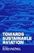 Towards Sustainable Aviation