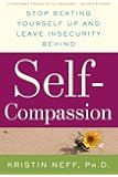 Self-Compassion: The Proven Power of Being Kind to Yourself