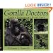 Gorilla Doctors: Saving Endangered Great Apes (Scientists in the Field Series)