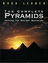 The Complete Pyramids: Solving the Ancient Mysteries