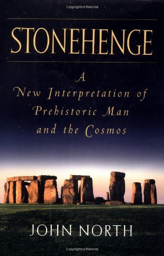 Stonehenge: A New Interpretation of Prehistoric Man and the Cosmos by John North (1996-01-01)