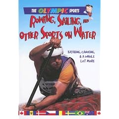 Rowing, Sailing, and Other Sports on the Water (The Olympic Sports)