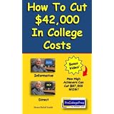 HowtoCut$42,000inCollegeCosts