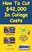 How to Cut $42,000 in College Costs