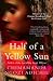 Half of a Yellow Sun by Chimamanda Ngozi Adichie
